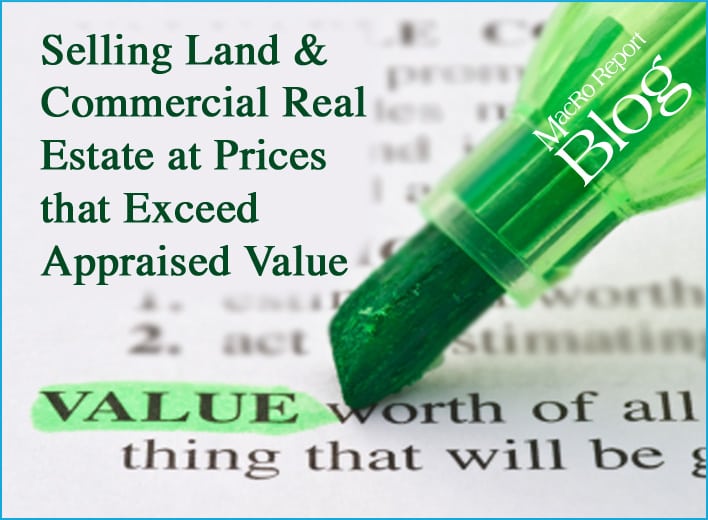 Selling Land and Commercial Real Estate at Prices that Exceed Appraised
